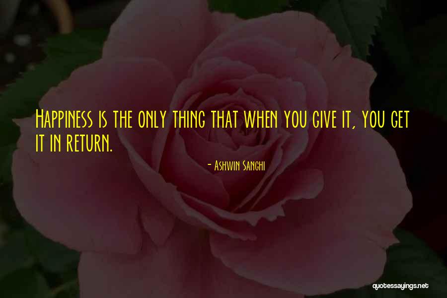 Happiness Is When You Quotes By Ashwin Sanghi