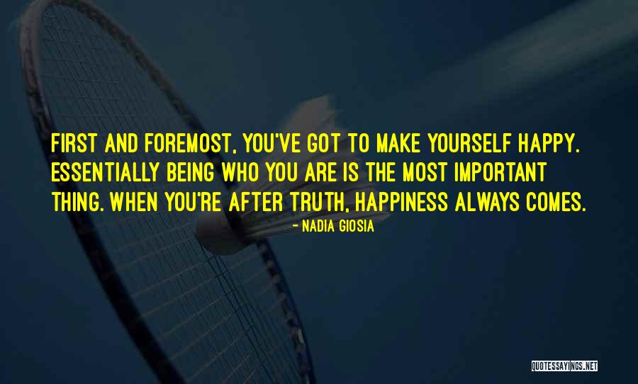 Happiness Is When You Quotes By Nadia Giosia Happiness Is When You Quotes By Nadia Giosia