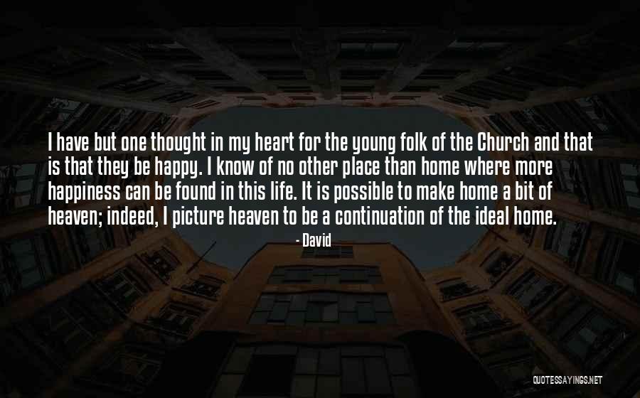 Happiness Is Where The Heart Is Quotes By David Happiness Is Where The Heart Is Quotes By David