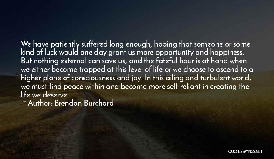 Happiness Is Within Us Quotes By Brendon Burchard