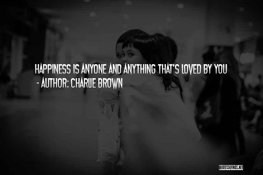 Happiness Is You Quotes By Charlie Brown