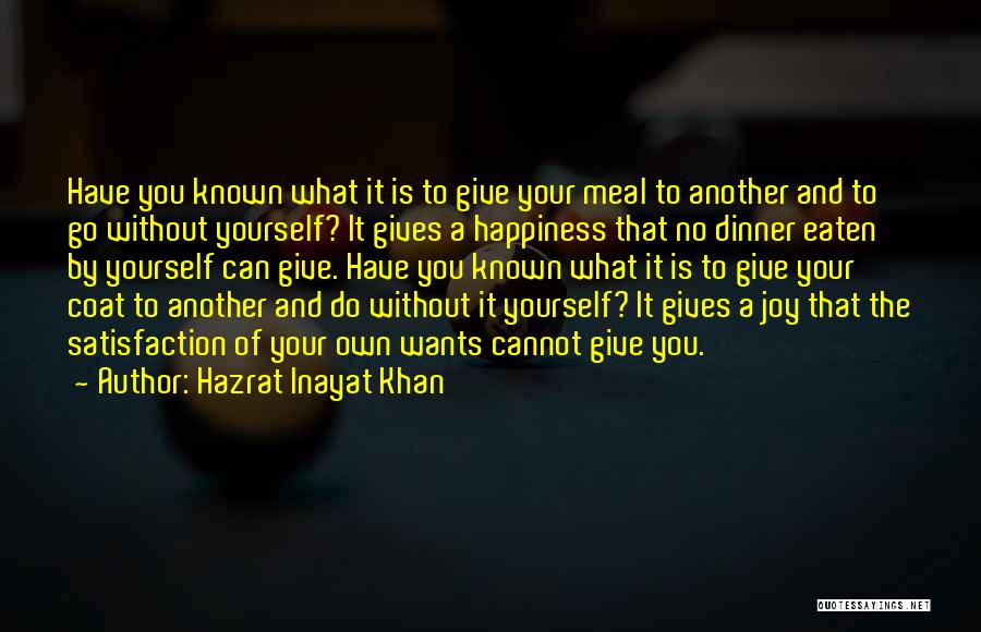 Happiness Is You Quotes By Hazrat Inayat Khan