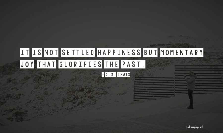 Happiness Joy Quotes By C.S. Lewis Happiness Joy Quotes By C.S. Lewis