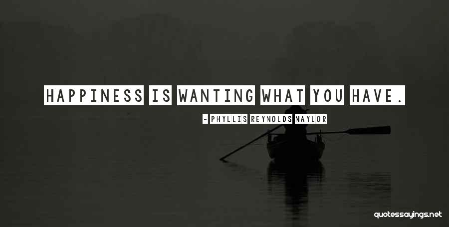 Happiness Joy Quotes By Phyllis Reynolds Naylor Happiness Joy Quotes By Phyllis Reynolds Naylor