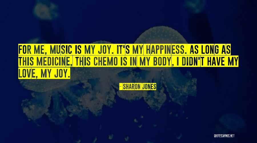 Happiness Joy Quotes By Sharon Jones Happiness Joy Quotes By Sharon Jones