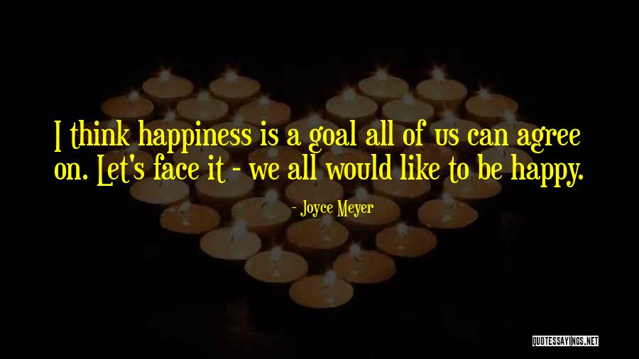 Happiness Joyce Meyer Quotes By Joyce Meyer