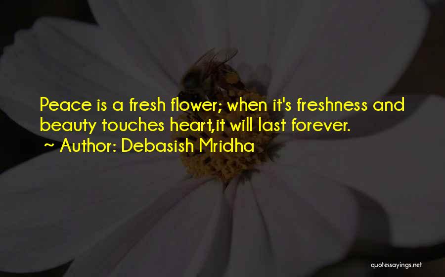 Happiness Last Forever Quotes By Debasish Mridha