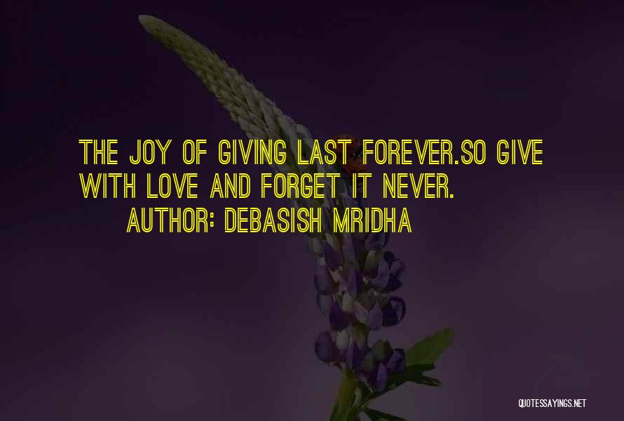 Happiness Last Forever Quotes By Debasish Mridha