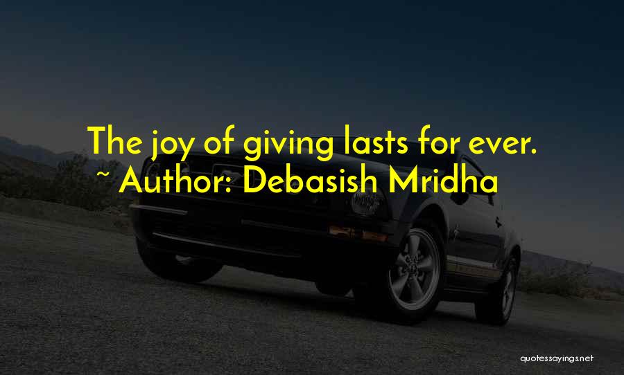 Happiness Lasts Quotes By Debasish Mridha