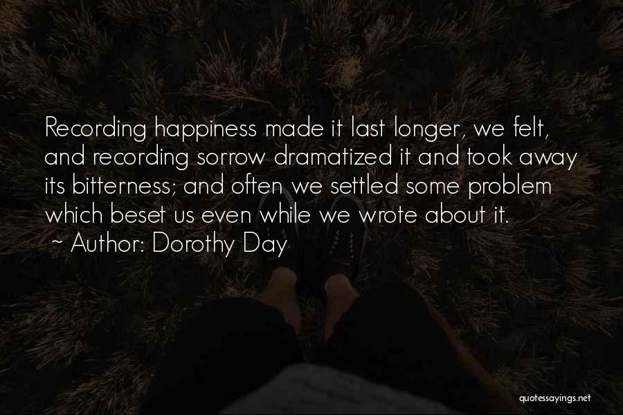 Happiness Lasts Quotes By Dorothy Day