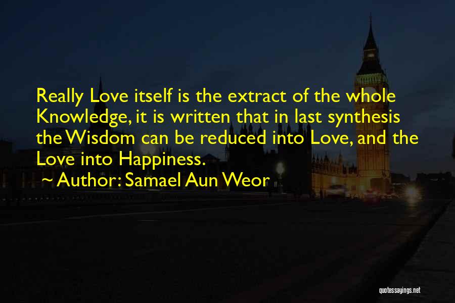 Happiness Lasts Quotes By Samael Aun Weor