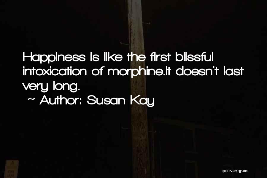 Happiness Lasts Quotes By Susan Kay