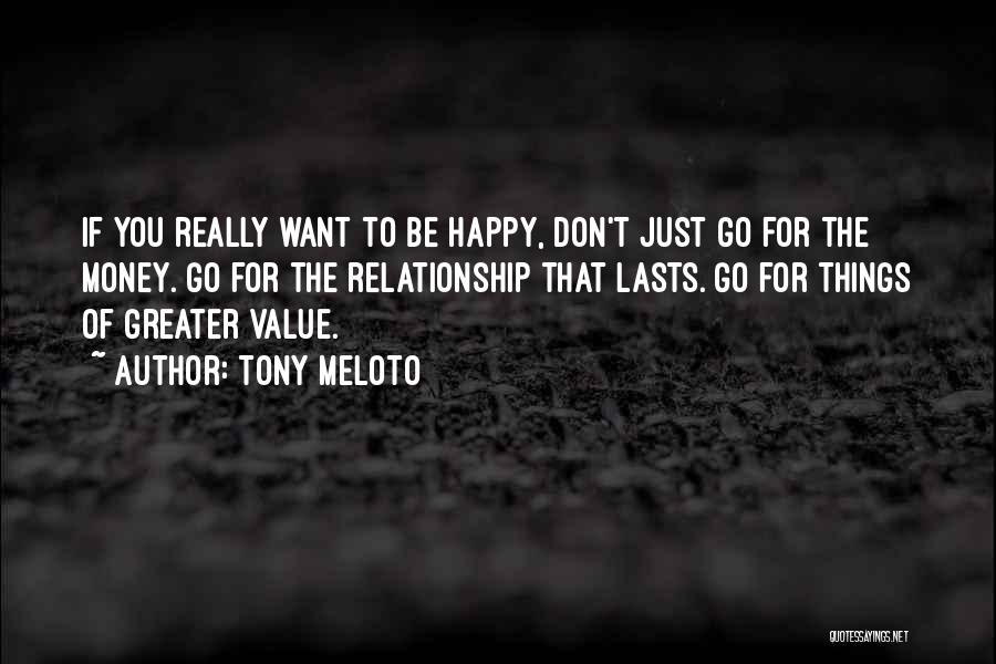 Happiness Lasts Quotes By Tony Meloto