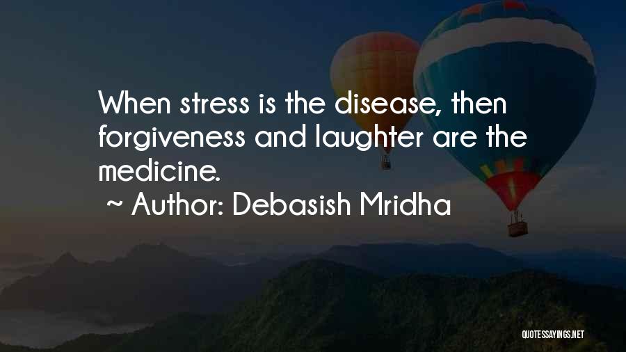 Happiness Laughter And Love Quotes By Debasish Mridha