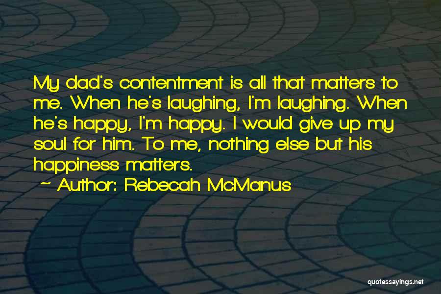 Happiness Laughter And Love Quotes By Rebecah McManus