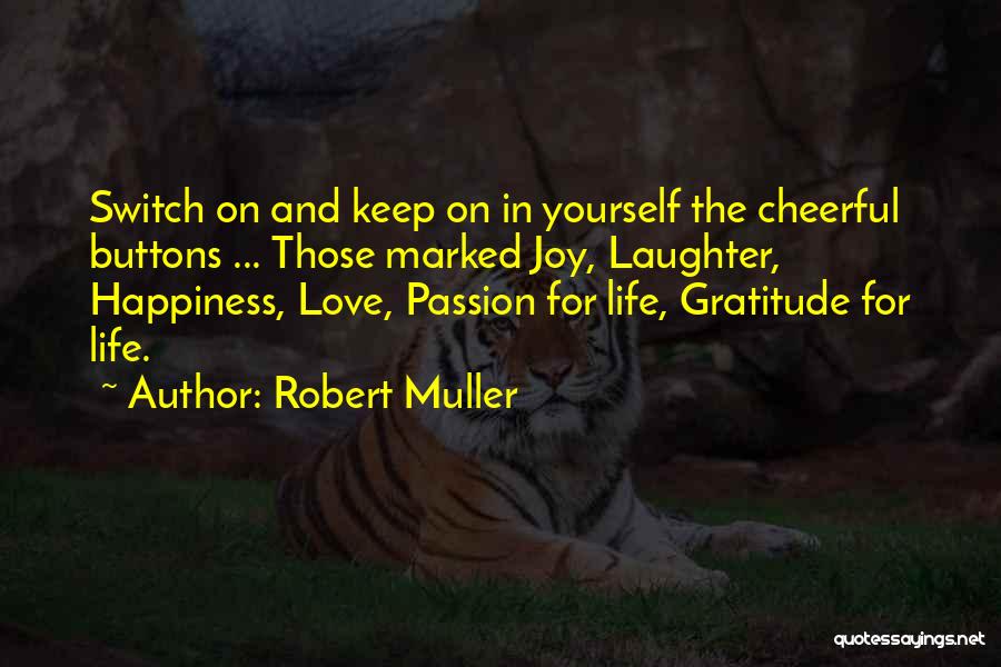 Happiness Laughter And Love Quotes By Robert Muller