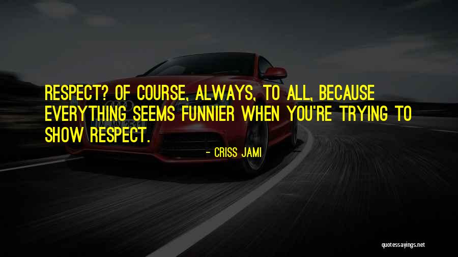 Happiness Laughter Love Quotes By Criss Jami Happiness Laughter Love Quotes By Criss Jami