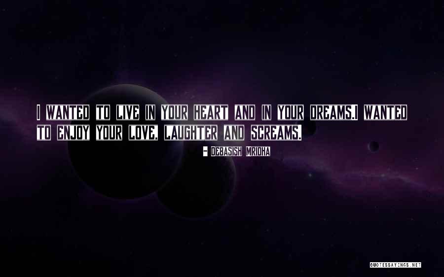 Happiness Laughter Love Quotes By Debasish Mridha Happiness Laughter Love Quotes By Debasish Mridha