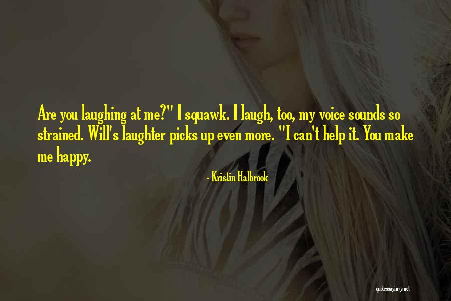 Happiness Laughter Love Quotes By Kristin Halbrook Happiness Laughter Love Quotes By Kristin Halbrook