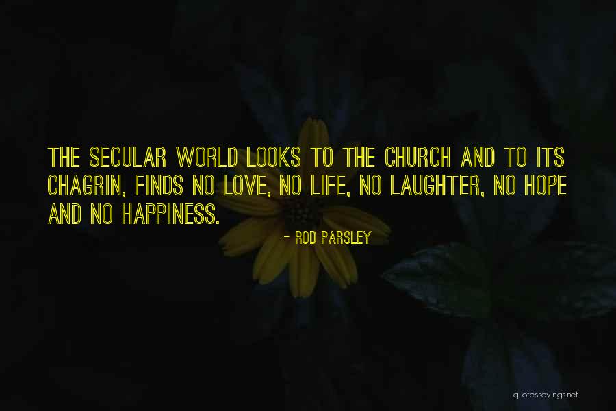 Happiness Laughter Love Quotes By Rod Parsley Happiness Laughter Love Quotes By Rod Parsley