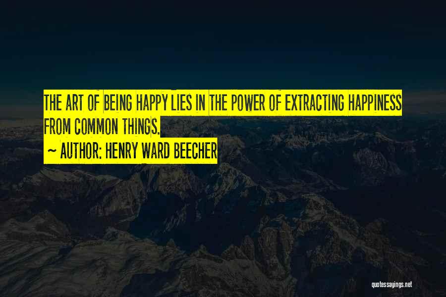 Happiness Lies Within Us Quotes By Henry Ward Beecher