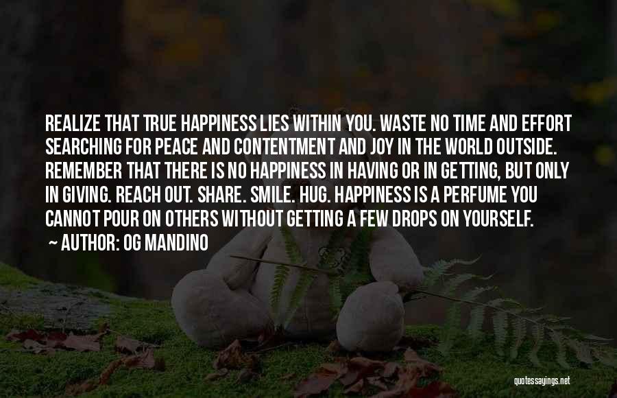 Happiness Lies Within Us Quotes By Og Mandino