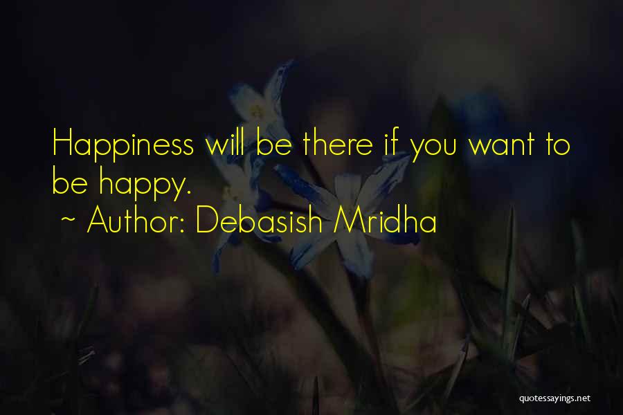 Happiness Love Quotes By Debasish Mridha