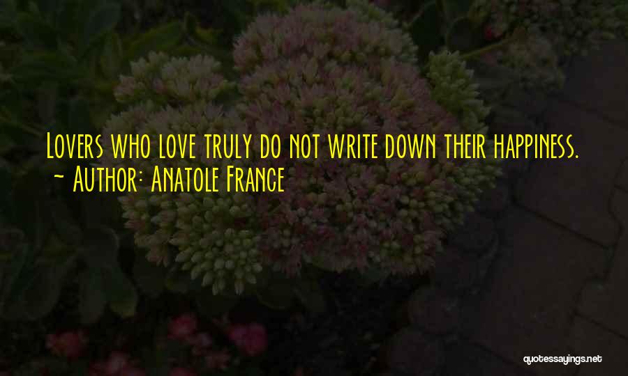 Happiness Lovers Quotes By Anatole France