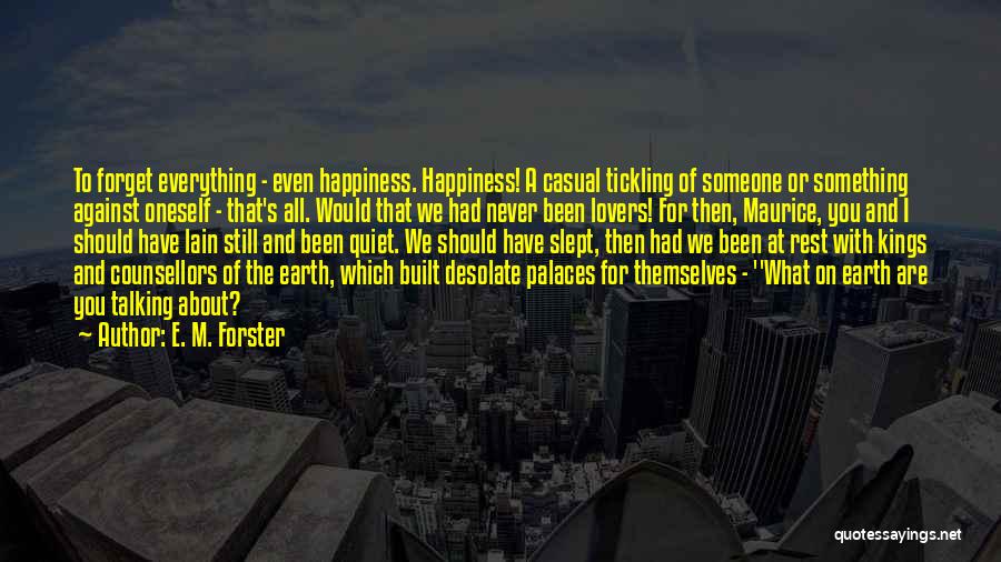 Happiness Lovers Quotes By E. M. Forster
