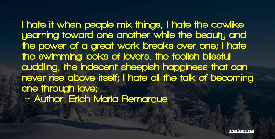 Happiness Lovers Quotes By Erich Maria Remarque