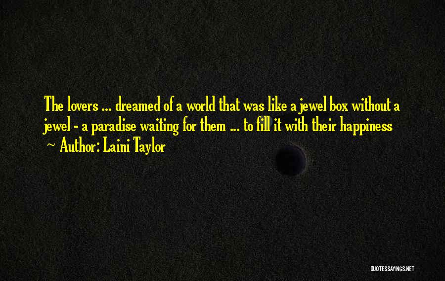 Happiness Lovers Quotes By Laini Taylor