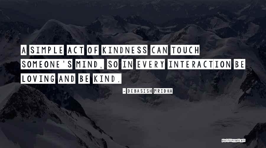 Happiness Loving Kindness Quotes By Debasish Mridha Happiness Loving Kindness Quotes By Debasish Mridha
