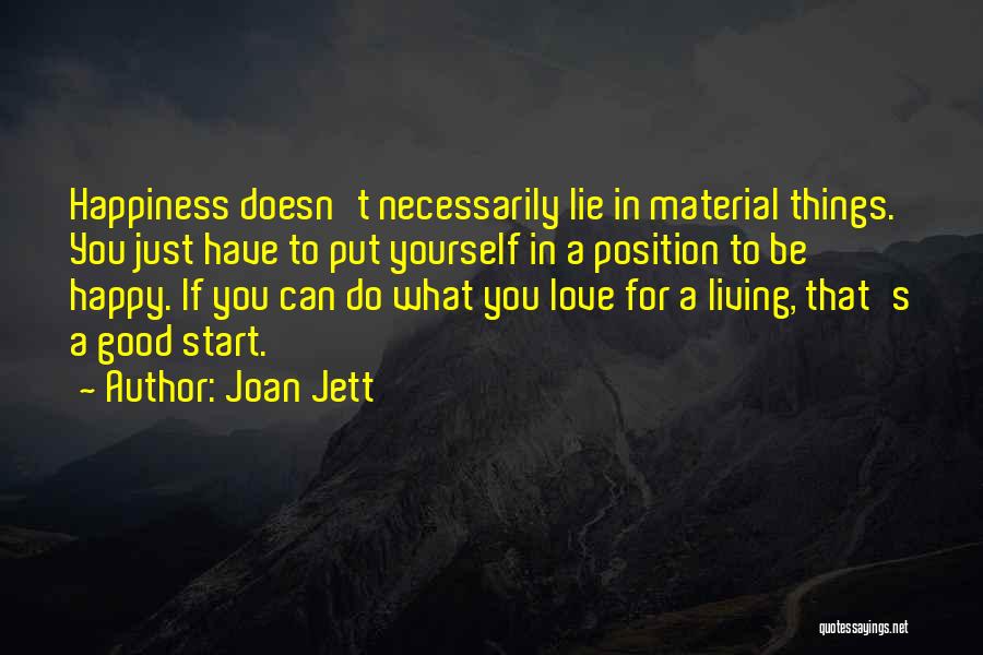 Happiness Material Things Quotes By Joan Jett