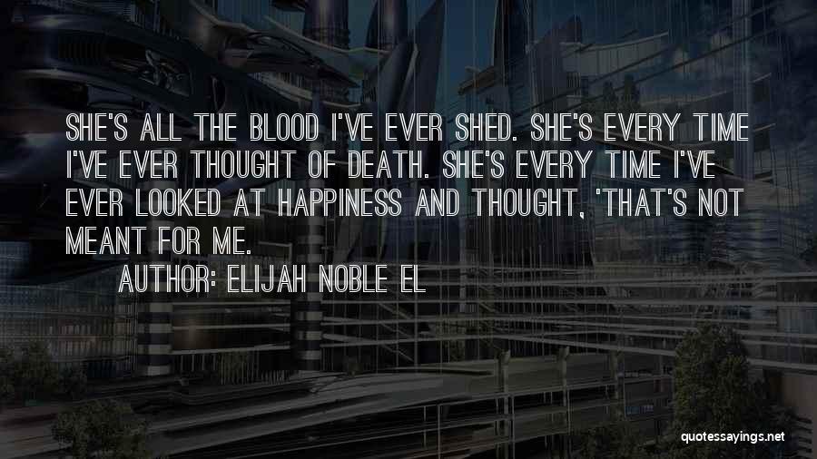 Happiness Moving On Quotes By Elijah Noble El