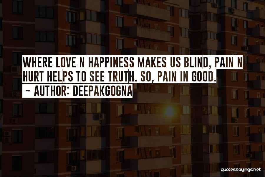 Happiness N Love Quotes By Deepakgogna