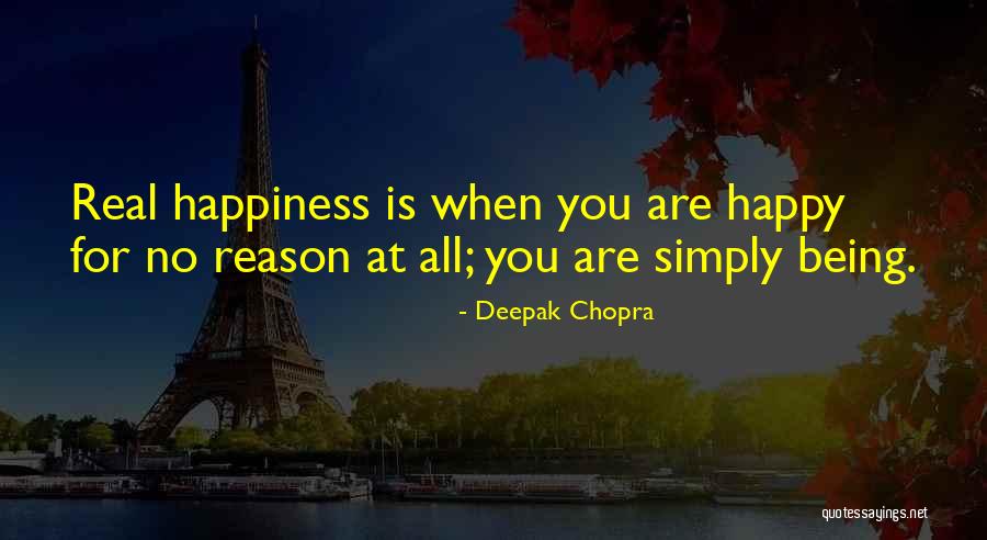 Happiness Not Being Real Quotes By Deepak Chopra