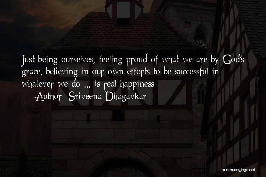 Happiness Not Being Real Quotes By Sriveena Dhagavkar