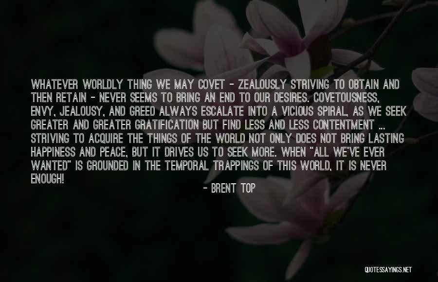 Happiness Not Lasting Quotes By Brent Top