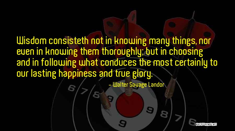 Happiness Not Lasting Quotes By Walter Savage Landor