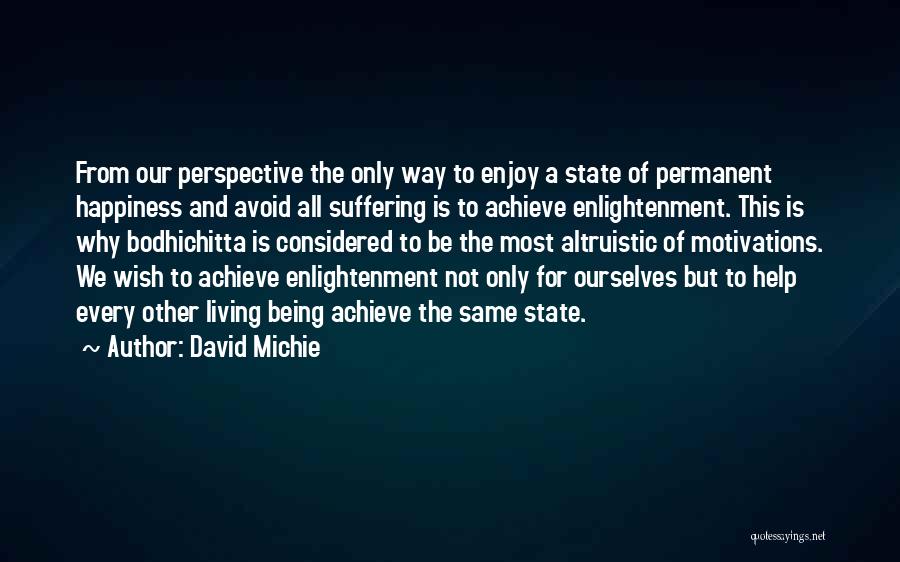 Happiness Not Permanent Quotes By David Michie