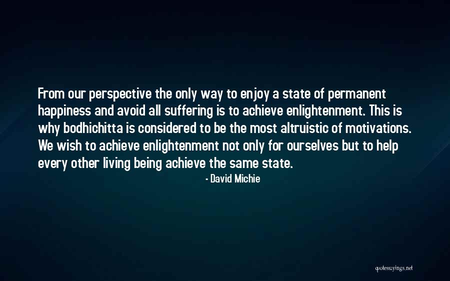 Happiness Not Permanent Quotes By David Michie