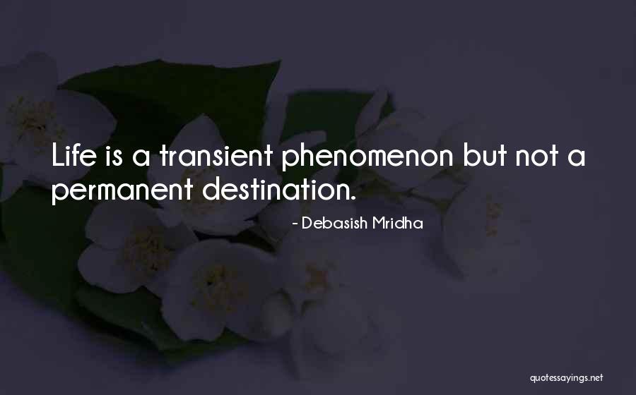 Happiness Not Permanent Quotes By Debasish Mridha Happiness Not Permanent Quotes By Debasish Mridha