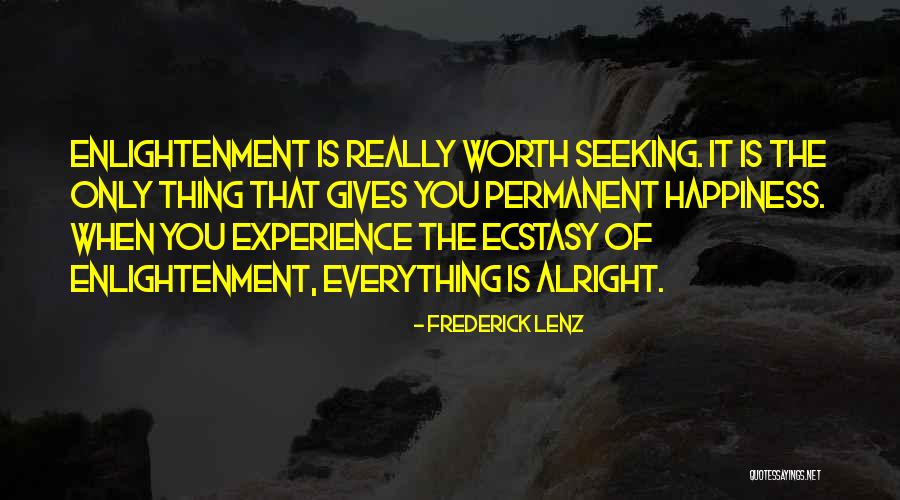 Happiness Not Permanent Quotes By Frederick Lenz