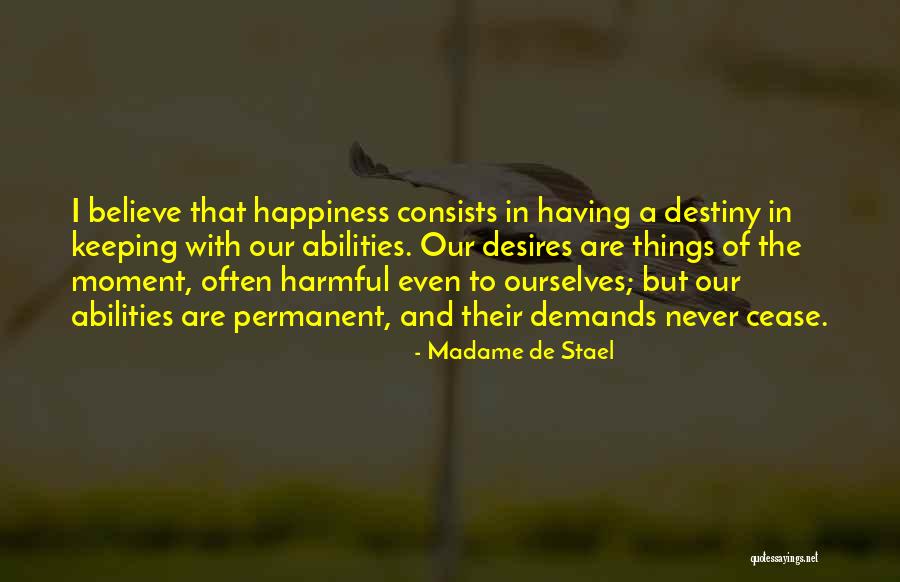 Happiness Not Permanent Quotes By Madame De Stael