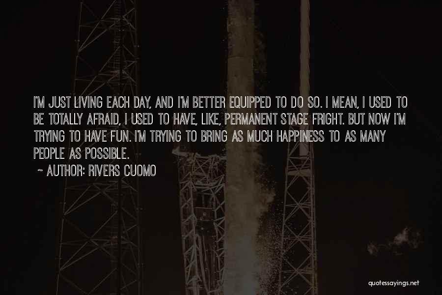 Happiness Not Permanent Quotes By Rivers Cuomo