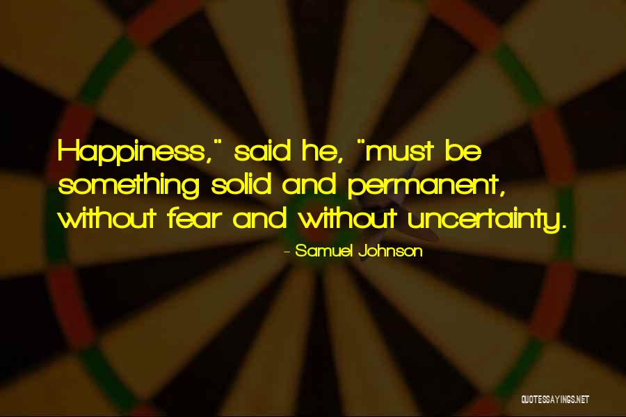 Happiness Not Permanent Quotes By Samuel Johnson