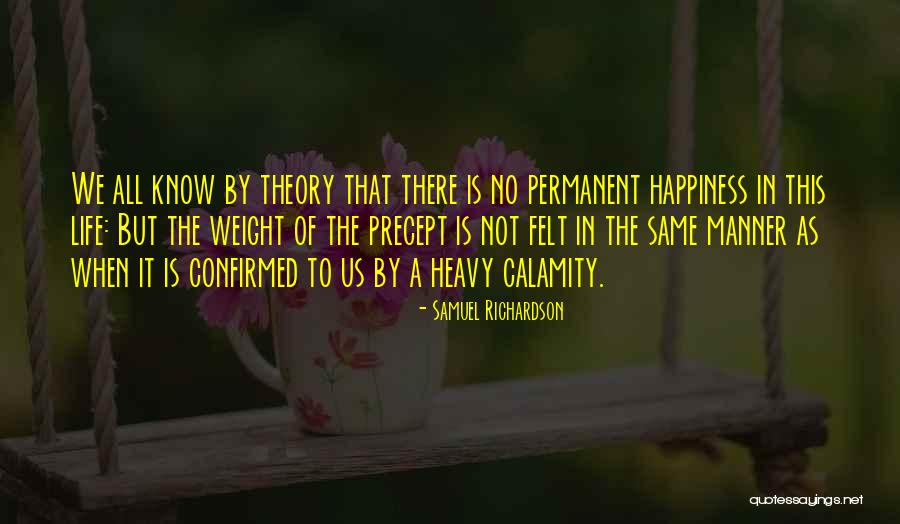 Happiness Not Permanent Quotes By Samuel Richardson