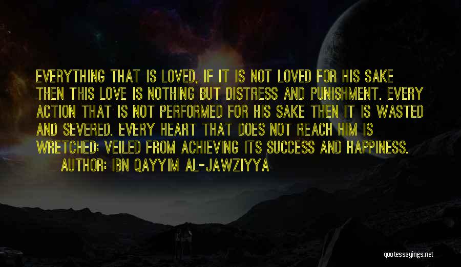 Happiness Of Achieving Quotes By Ibn Qayyim Al-Jawziyya