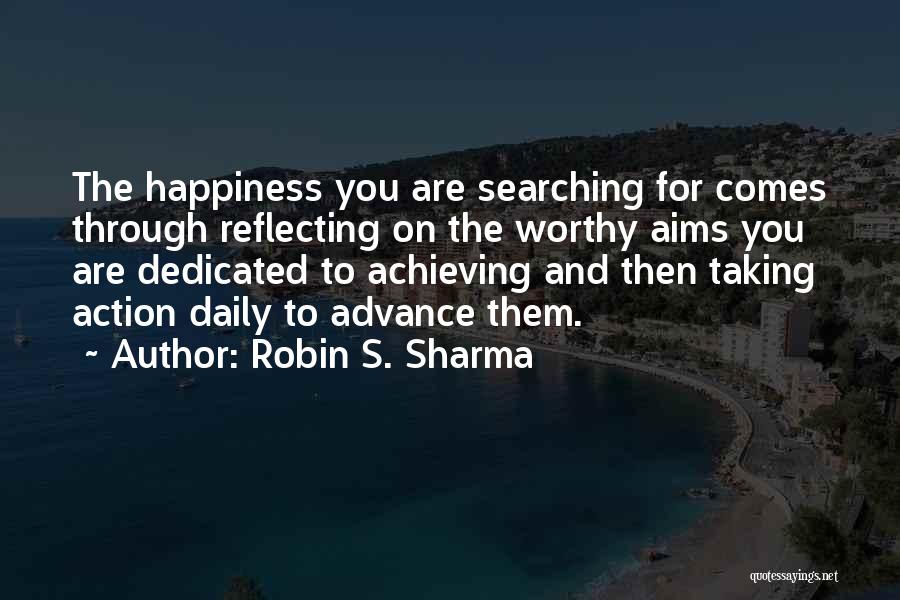 Happiness Of Achieving Quotes By Robin S. Sharma