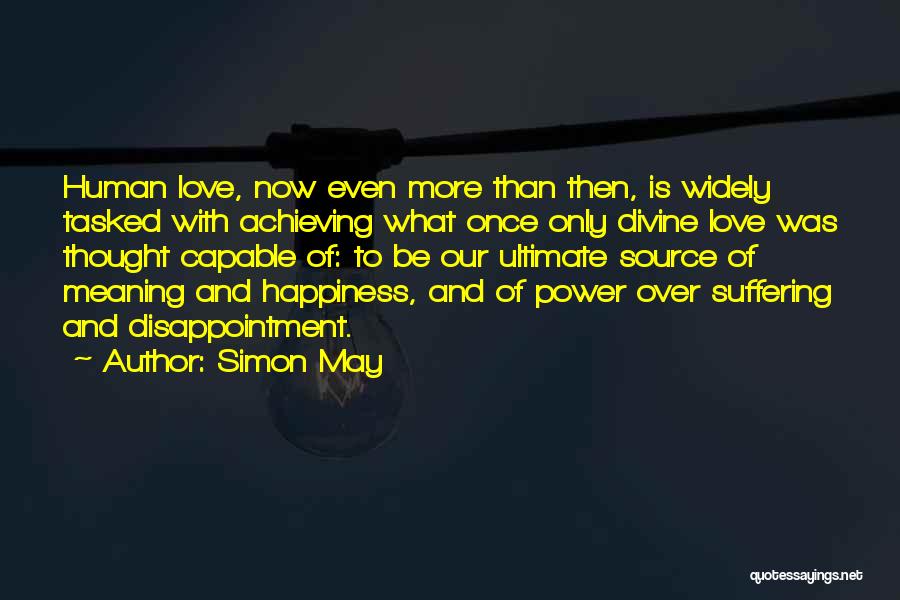 Happiness Of Achieving Quotes By Simon May